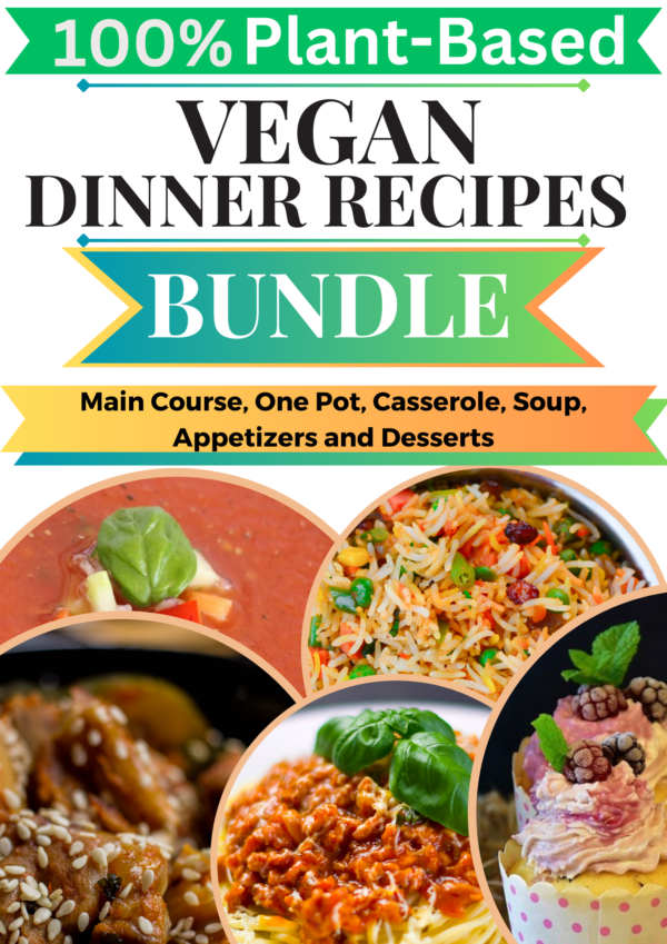 The Ultimate Vegan Dinner Recipes Bundle